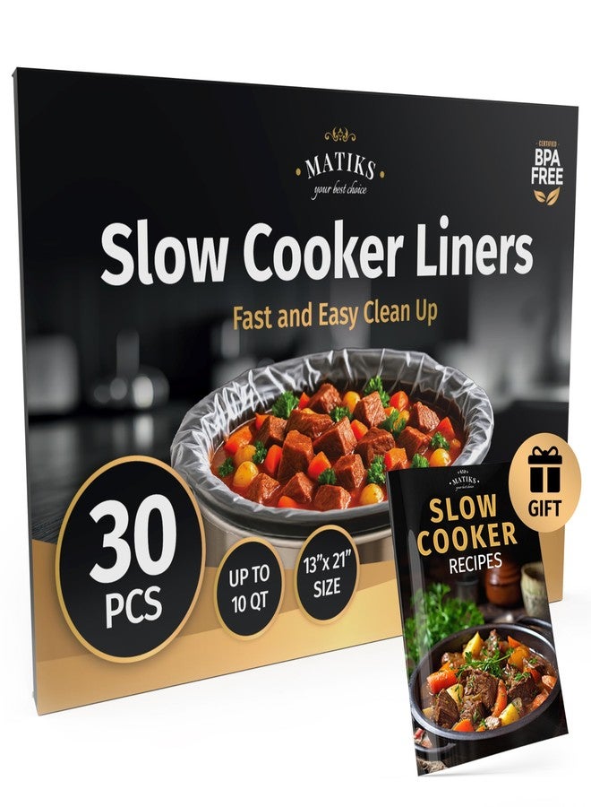 Matiks 30 Pack Slow Cooker Liners - Large 13” x 21” BPA-Free Crock Pot Bags - Fits 3-10 Quart Round & Oval Cookers - Disposable Crock Pot Liners for Effortless Home Cooking & Fast Clean Up, Bonus Recipe Book - Image 1